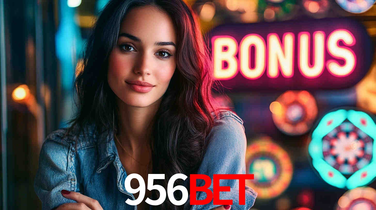 Descubra a Categoria de Bônus no 956BET: Uma Oportunidade Imperdível